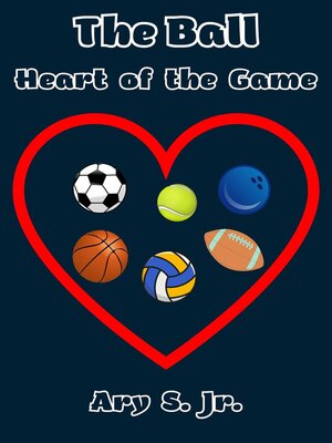 cover image of The ball Heart of the Game